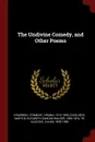 The Undivine Comedy, and Other Poems - Zygmunt Krasinski, Julian Klaczko