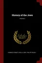 History of the Jews; Volume 3 - Heinrich Graetz, Bella Löwy, Philipp Bloch