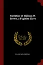Narrative of William W. Brown, a Fugitive Slave - William Wells Brown