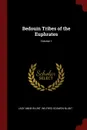 Bedouin Tribes of the Euphrates; Volume 1 - Lady Anne Blunt, Wilfred Soawen Blunt