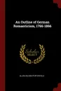 An Outline of German Romanticism, 1766-1866 - Allen Wilson Porterfield