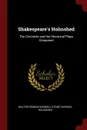 Shakespeare.s Holinshed. The Chronicle and the Historical Plays Compared - Walter George Boswell-Stone, Raphael Holinshed
