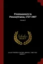 Freemasonry in Pennsylvania, 1727-1907; Volume 3 - Julius Friedrich Sachse, Norris S. 1862-1924 Barratt