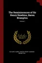 The Reminiscences of Sir Henry Hawkins, Baron Brampton; Volume 1 - Richard Harris, Baron Henry Hawkins Brampton