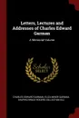 Letters, Lectures and Addresses of Charles Edward Garman. A Memorial Volume - Charles Edward Garman, Eliza Miner Garman, Shapiro Bruce Rogers Collection DLC