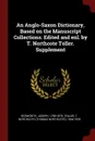 An Anglo-Saxon Dictionary, Based on the Manuscript Collections. Edited and enl. by T. Northcote Toller. Supplement - Joseph Bosworth, T Northcote 1844-1930 Toller