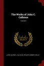 The Works of John C. Calhoun; Volume 6 - John Caldwell Calhoun, Richard Kenner Crallé