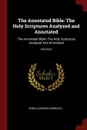 The Annotated Bible. The Holy Scriptures Analyzed and Annotated: The Annotated Bible: The Holy Scriptures Analyzed And Annotated; Volume 6 - Arno Clemens Gaebelein