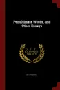 Penultimate Words, and Other Essays - Lev Shestov