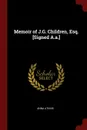 Memoir of J.G. Children, Esq. .Signed A.a.. - Anna Atkins