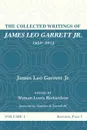 The Collected Writings of James Leo Garrett Jr., 1950-2015. Volume One - James Leo Jr. Garrett