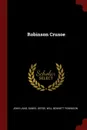 Robinson Crusoe - John Lang, Daniel Defoe, Will Bennett Robinson