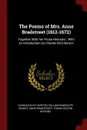 The Poems of Mrs. Anne Bradstreet (1612-1672). Together With her Prose Remains ; With an Introduction by Charles Eliot Norton - Charles Eliot Norton, William Randolph Hearst, Anne Bradstreet