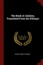 The Book of Jubilees, Translated From the Ethiopic - George Henry Schodde