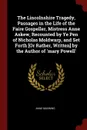 The Lincolnshire Tragedy, Passages in the Life of the Faire Gospeller, Mistress Anne Askew, Recounted by Ye Pen of Nicholas Moldwarp, and Set Forth .Or Rather, Written. by the Author of .mary Powell. - Anne Manning