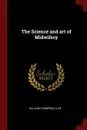 The Science and art of Midwifery - William Thompson Lusk