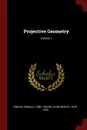 Projective Geometry; Volume 1 - Oswald Veblen, John Wesley Young