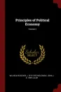 Principles of Political Economy; Volume 2 - Wilhelm Roscher, L 1810-1876 Wolowski, John J. d. 1899 Lalor