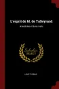 L.esprit de M. de Talleyrand. Anecdotes et bons mots - Louis Thomas