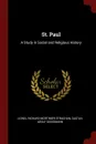 St. Paul. A Study in Social and Religious History - Lionel Richard Mortimer Strachan, Gustav Adolf Deissmann