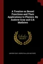 A Treatise on Bessel Functions and Their Applications to Physics. By Andrew Gray and G.B. Mathews - Andrew Gray, George Ballard Mathews