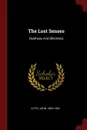 The Lost Senses. Deafness And Blindness - Kitto John 1804-1854