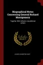 Biographical Notes Concerning General Richard Montgomery. Together With Hitherto Unpublished Letters - Louise Livingston Hunt