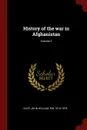 History of the war in Afghanistan; Volume 2 - John William Kaye