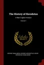 The History of Herodotus. A New English Version; Volume 1 - George Rawlinson, George Herodotus, Henry Creswicke Rawlinson