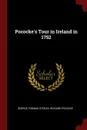 Pococke.s Tour in Ireland in 1752 - George Thomas Stokes, Richard Pococke