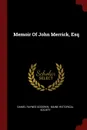 Memoir Of John Merrick, Esq - Daniel Raynes Goodwin