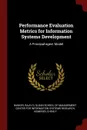 Performance Evaluation Metrics for Information Systems Development. A Principal-agent Model - Rajiv D Banker, Chris F Kemerer