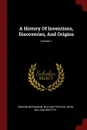 A History Of Inventions, Discoveries, And Origins; Volume 1 - Johann Beckmann, William Francis