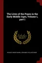 The Lives of the Popes in the Early Middle Ages, Volume 1, part 1 - Horace Kinder Mann, Johannes Hollnsteiner