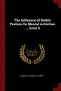 The Influence of Bodily Posture On Mental Activities ..., Issue 6 - Elmer Ellsworth Jones
