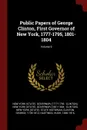 Public Papers of George Clinton, First Governor of New York, 1777-1795, 1801-1804; Volume 9 - New York Governor