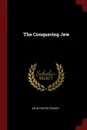 The Conquering Jew - John Foster Fraser