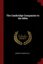 The Cambridge Companion to the Bible - Herbert Edward Ryle