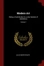 Modern Art. Being a Contribution to a new System of Aesthetics; Volume 1 - Julius Meier-Graefe