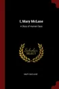 I, Mary McLane. A Diary of Human Days - Mary MacLane