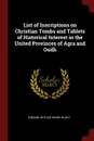 List of Inscriptions on Christian Tombs and Tablets of Historical Interest in the United Provinces of Agra and Oudh - Edward Arthur Henry Blunt