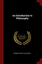 An Introduction to Philosophy - George Stuart Fullerton