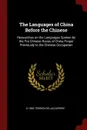 The Languages of China Before the Chinese. Researches on the Languages Spoken by the Pre-Chinese Races of China Proper Previously to the Chinese Occupation - d 1894 Terrien de Lacouperie