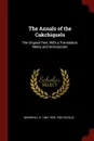 The Annals of the Cakchiquels. The Original Text, With a Translation, Notes and Introduction - Marshall H. 1867-1935. fmo Saville