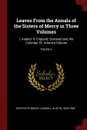 Leaves From the Annals of the Sisters of Mercy in Three Volumes. I. Ireland. II. England, Scotland and the Colonies. III. America Volume; Volume 3 - Sisters of Mercy, Carroll Austin 1835-1909