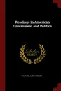 Readings in American Government and Politics - Charles Austin Beard