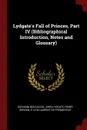 Lydgate.s Fall of Princes, Part IV (Bibliographical Introduction, Notes and Glossary) - Giovanni Boccaccio, John Lydgate, Henry Bergen