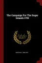 The Campaign For The Sugar Islands 1759 - Marshall Smelser