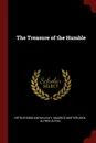 The Treasure of the Humble - Arthur Bingham Walkley, Maurice Maeterlinck, Alfred Sutro