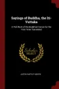 Sayings of Buddha, the Iti-Vuttaka. A Pali Work of the Buddhist Canon for the First Time Translated - Justin Hartley Moore